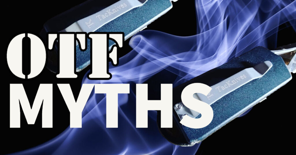 OTF Knives Myths