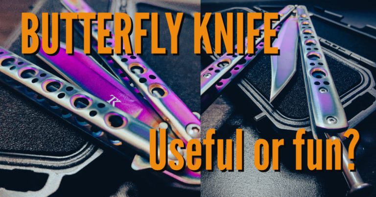 Butterfly Knives, Useful or Fun